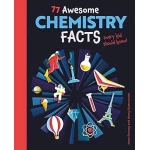 كتاب حقائق كيمياء رائعة للأطفال، 77 حقيقة مذهلة، تعليم العلوم