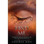 Tahereh Mafi's Find Me Book Shatter Me Series Companion Featuring 2 Novellas Shadow Me & Reveal Me Deep Dive into Juliette Warner Kenji & the Resistance