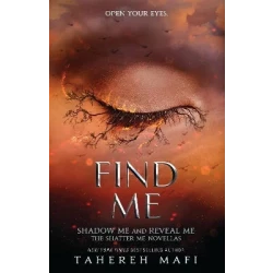 Tahereh Mafi's Find Me Book Shatter Me Series Companion Featuring 2 Novellas Shadow Me & Reveal Me Deep Dive into Juliette Warner Kenji & the Resistance