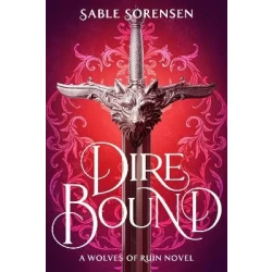 كتاب Dire Bound للكاتبة سابل سورينسن: عالم سحري مظلم من الروابط المحرمة، والصراع السياسي، وشخصيات مكثفة تسعى إلى البقاء على قيد الحياة والقوة
