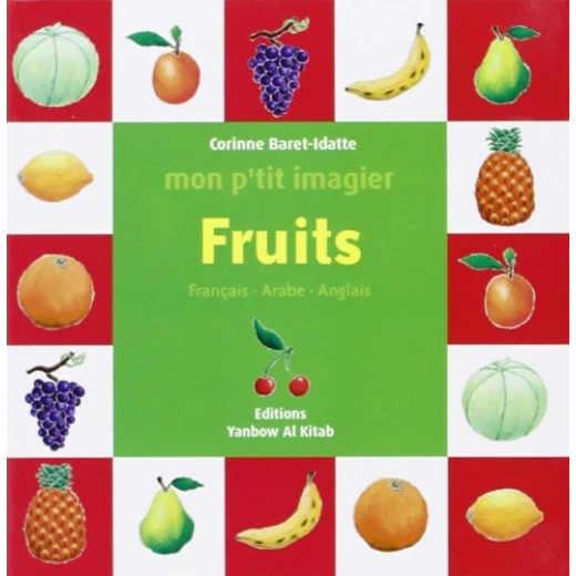 الفاكهة: كتاب تعليمي ثنائي اللغة فرنسي-عربي-إنجليزي للأطفال والكبار الفاكهة: كتاب تعليمي ثنائي اللغة فرنسي-عربي-إنجليزي للأطفال والكبار
