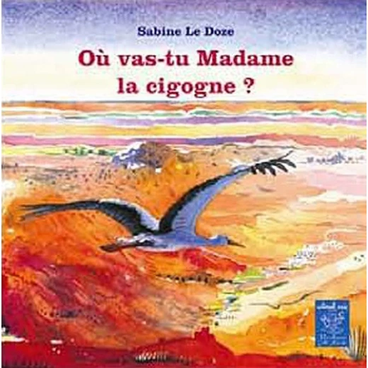 أين تذهبين يا سيدتي اللقلق: كتاب أطفال ساحر للقراء الصغار أين تذهبين يا سيدتي اللقلق: كتاب أطفال ساحر للقراء الصغار