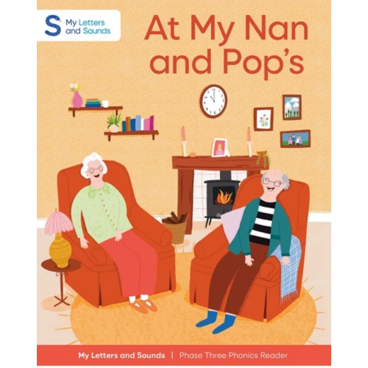 At My Nan and Pop's: My Letters and Sounds Phase Three Phonics Reader At My Nan and Pop's: My Letters and Sounds Phase Three Phonics Reader