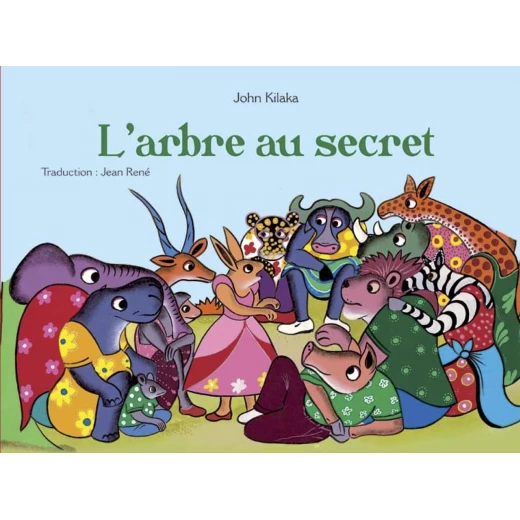 كتاب L'ARBRE AU SECRET غلاف ورقي طبعة فرنسية لجون كيلاكا، 32 صفحة